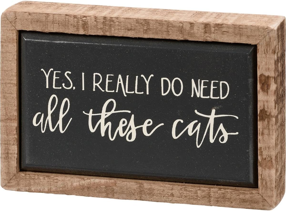 Primitives by Kathy Yes, I Really Do Need All These Cats Home Dcor Sign