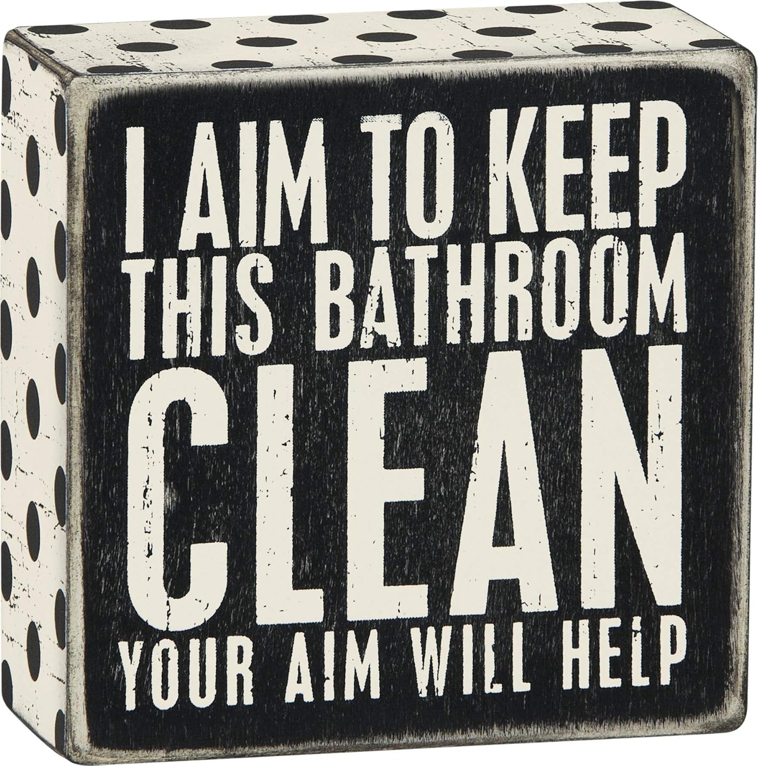 Primitives by Kathy I Aim to Keep This Bathroom Clean Your Aim Will Help Home Dcor Sign,Black, White