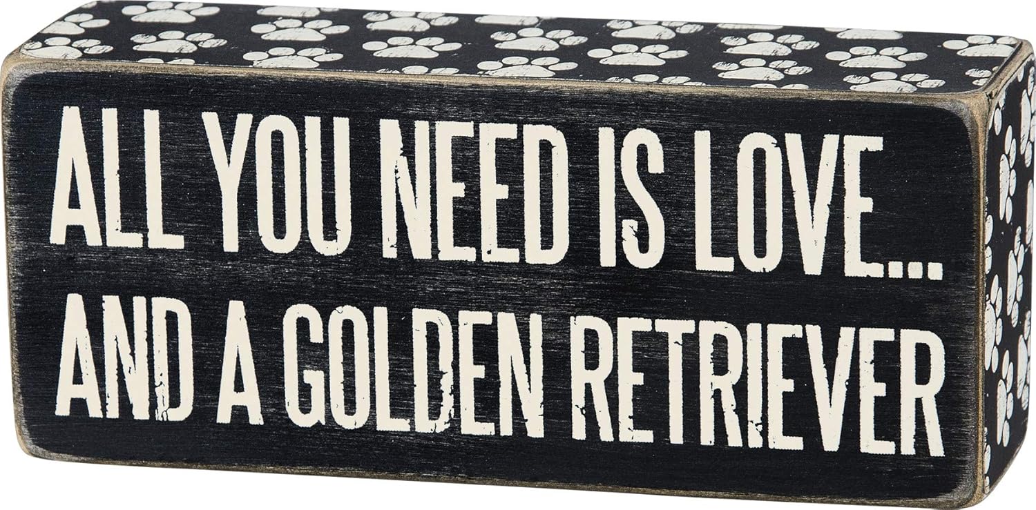 Primitives By Kathy 6" x 2.5" Wood Wooden Box Sign "All You Need Is Love...And A Golden Retriever",Black/White