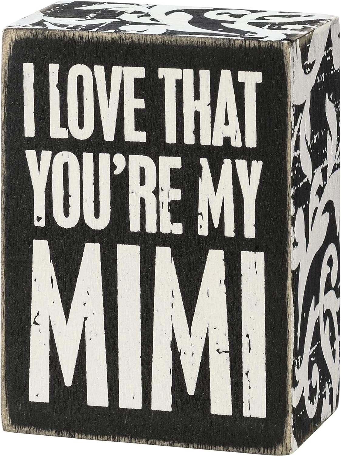 Primitives by Kathy I Love That Youre My Mimi Home Dcor Sign
